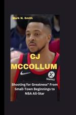 Cj McCollum: Shooting for Greatness