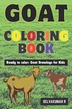 Goat Coloring Book: Ready to color: Goat Drawings For Kids