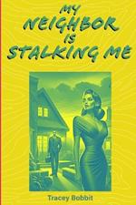 My Neighbor is Stalking Me: Love, Lust, and Sinful Secrets