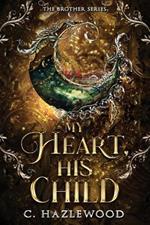 My Heart, His Child: Book Four of The Brother Series