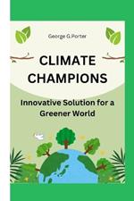 Climate Champions: Innovative solution for a greener world
