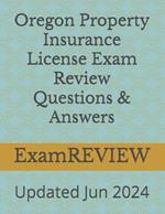 Oregon Property Insurance License Exam Review Questions & Answers