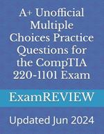 A+ Unofficial Multiple Choices Practice Questions for the CompTIA 220-1101 Exam