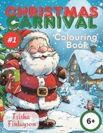 Christmas Carnival - Book 1: Unwrap the Magic: Festive Fun and Creativity for Every Little Artist