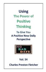 Using The Power of Positive Thinking to Give You a Positive New Daily Perspective