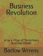 Business Revolution: AI as a Pillar of Tomorrow's Business Model