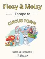 Flosy & Molsy Escape to CIRCUS TOWN: Village vs City Circus