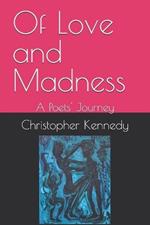 Of Love and Madness: A Poets' Journey