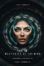 Top 15 Mysteries of the Mind: Phenomena like D?j? Vu