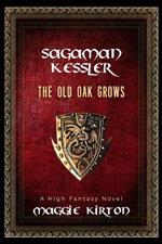 Sagaman Kessler: The Old Oak Grows