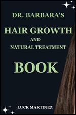Dr. Barbara's Hair Growth and Natural Treatment Book