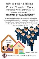 How To Find All Missing Persons / Unsolved Cases. And Collect All Reward Offers. Volume XXXX.: The Case of Pauline Sowry