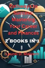 Pathways to Success: Mastering Your Career and Finances