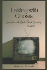 Talking with Ghosts: Book 8