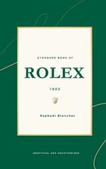 Standard Book of Rolex (English version): the excellence of watchmaking