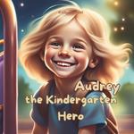 Audrey the Kindergarten Hero