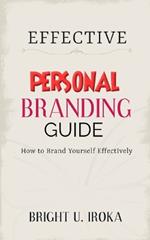 Effective Personal Branding Guide: How to Brand Yourself Effectively