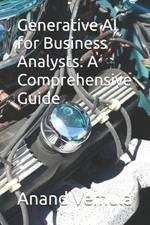 Generative AI for Business Analysts: A Comprehensive Guide