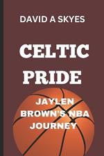 Celtic Pride: Jaylen Brown's NBA Journey: Jaylen Brown's Rise to Fame