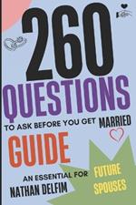 260 Questions to Ask Before You Get Married: An Essential Guide for Future Spouses