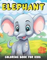 Elephant Coloring Book for kids: 30 Beautiful Cute Baby Elephants Coloring Pages for Girls and Boys