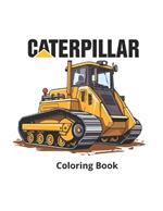 Colorindo Maquinas Caterpillar: Maquinas Caterpillar para colorir - adultos e Crian?as