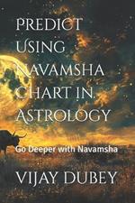 Predict Using Navamsha Chart in Astrology: Go Deeper with Navamsha