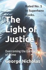 The Light of Justice: Overcoming the Darkness of Crime