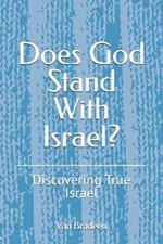 Does God Stand With Israel?: Discovering True Israel