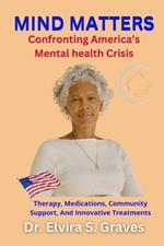 Mind Matters: Confronting America's Mental Health Crisis