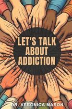 Let's Talk About Addiction