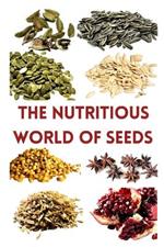 The Nutritious World of Seeds