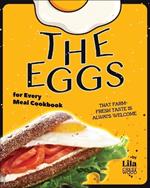 The Eggs for Every Meal Cookbook: That Farm-Fresh Taste Is Always Welcome