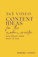 365 Video Content Ideas for the Modern Content Creator: Unlock Your Creativity with Daily Inspiration