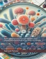 Molecular Diagnosis of Fungal Diseases From Clinical Samples & Medical Mycology Lab Manual