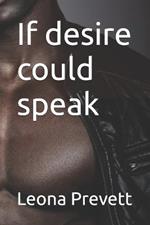 If desire could speak