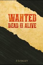 Wanted! Dead or Alive: Taking Your Place In The Kingdom of God