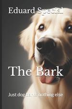 The Bark: Just dog barks nothing else