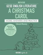 GCSE English Literature Revise A Christmas Carol Model Answers and Practice: the best way to prepare for your AQA GCSE English Literature A Christmas Carol assessment