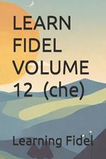 LEARN FIDEL VOLUME 12 ? (che)