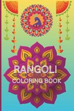 Rangoli Coloring Book: 40 unique and beautiful rangoli patterns for coloring age 3 - 18