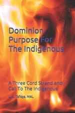 Dominion Purpose for The Indigenous