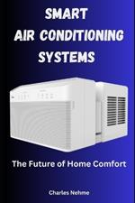 Smart Air Conditioning Systems: The Future of Home Comfort