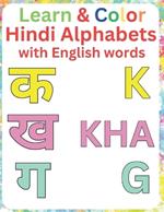 Learn and Color Hindi Alphabets with English words: Fun & lerning Activity book of Hindi Language for beginner