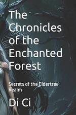 The Chronicles of the Enchanted Forest: Secrets of the Eldertree Realm