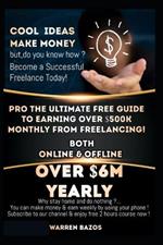 How to Make Money Online, Make Over $500k Monthly from Freelancing: Pro the Ultimate Guide to Earn Over $500k Monthly from Freelancing