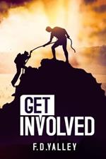 Get Involved: Taking Charge of Your Own life and Destiny
