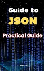 Guide to JSON: Practical Guide