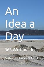 An Idea a Day: 365 Writing Ideas
