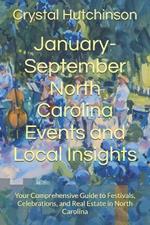 January-September North Carolina Events and Local Insights: Your Comprehensive Guide to Festivals, Celebrations, and Real Estate in North Carolina